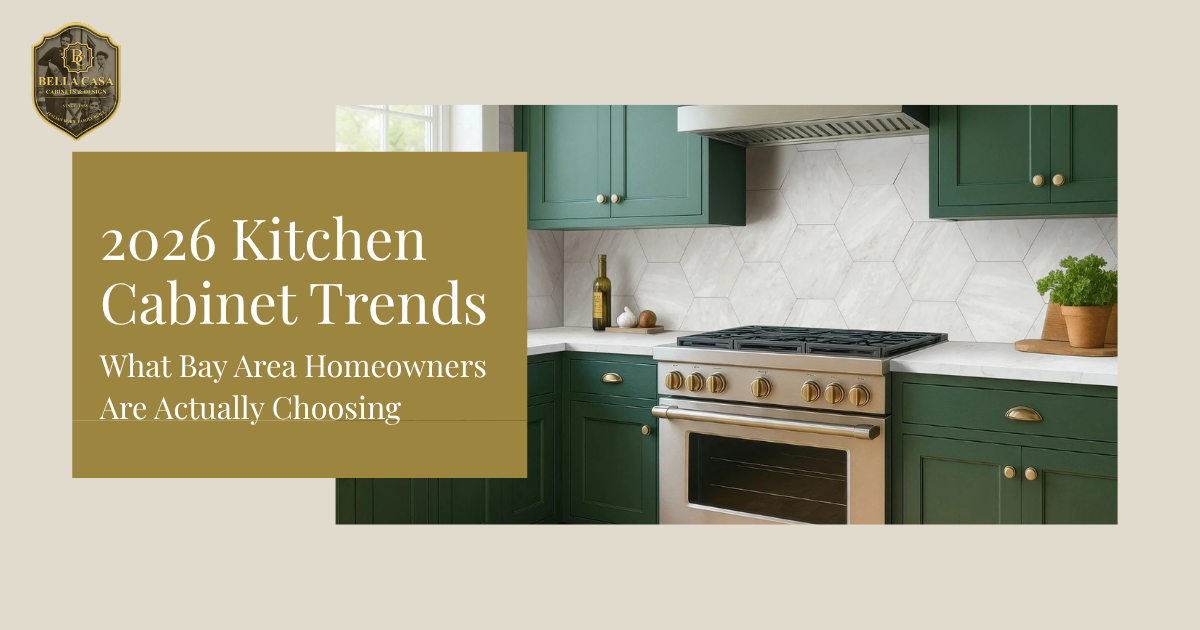 2026 Kitchen Cabinet Trends | Bay Area Homeowner Choices