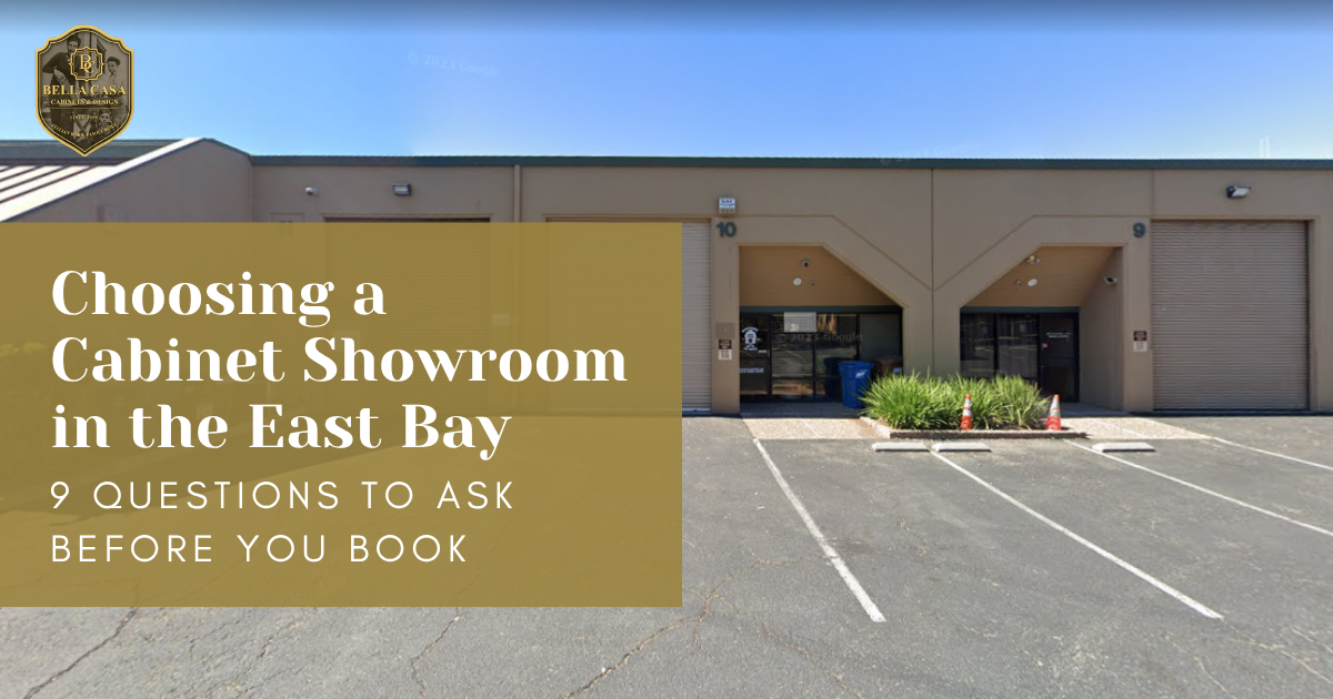 Choosing a Cabinet Showroom in the East Bay: 9 Questions