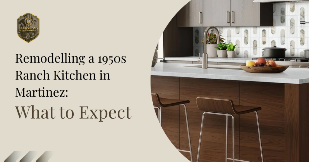 Remodelling a 1950s Ranch Kitchen in Martinez: What to Expect