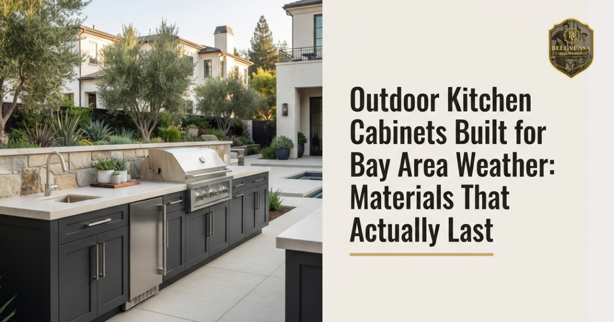 Outdoor Kitchen Cabinets Built for Bay Area Weather: Materials That Actually Last