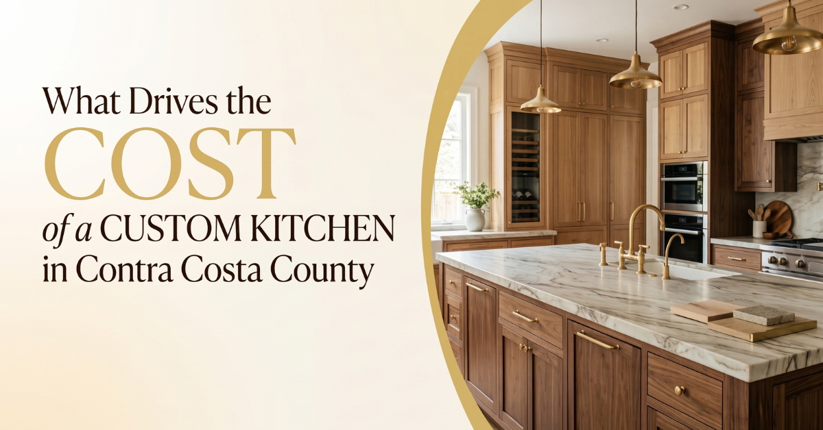 What Drives Custom Kitchen Cabinet Cost | Contra Costa